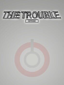 The Trouble: Defense