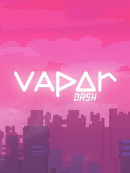 Vapor dash