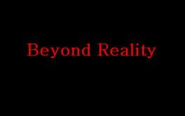 Beyond Reality
