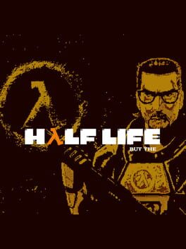 Half Life But The
