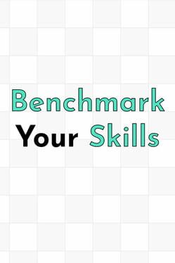 Benchmark Your Skills