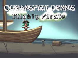 Oceanspirit Dennis: Mighty Pirate