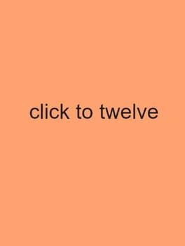 Click to Twelve