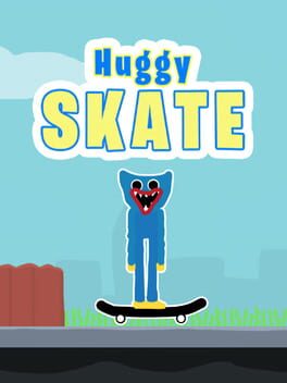 Huggy Skate