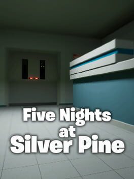 Five Nights at Silver Pine
