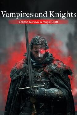 Vampires and Knights: Eclipse Survival & Magic Craft