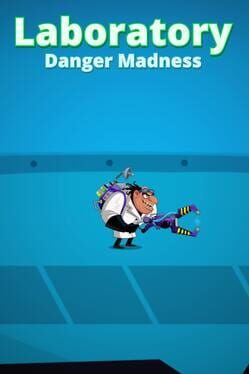 Laboratory Danger Madness