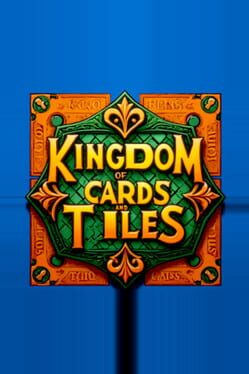 Kingdom of Cards and Tiles