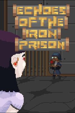 Echoes of the Iron Prison
