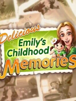 Delicious: Emily's Childhood Memories
