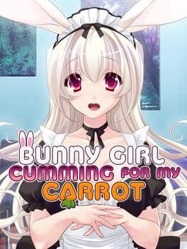 Bunny Girl Cumming for My Carrot