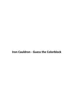 Iron Cauldron: Guess the Colorblock