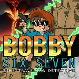 Bobby Six Seven: Time Traveling Detective