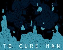 To Cure Man