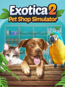 Exotica 2: Pet Shop Simulator