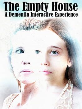 The Empty House: A Dementia Interactive Experience