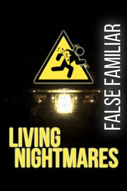 Living Nightmares: False Familiar
