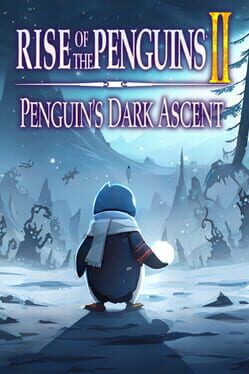 Rise of the Penguins 2: Penguin's Dark Ascent