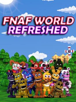 FNaF World: Refreshed