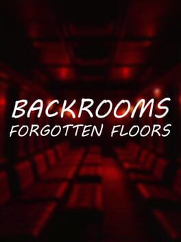 Backrooms: Forgotten Floors