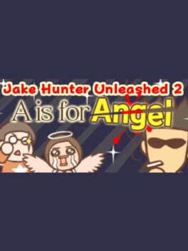 Jake Hunter Unleashed 2: A Is for Angel
