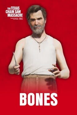 The Texas Chain Saw Massacre: Bones