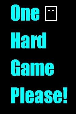 One Hard Game Please!