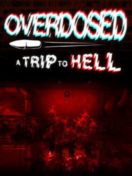 Overdosed: A Trip to Hell