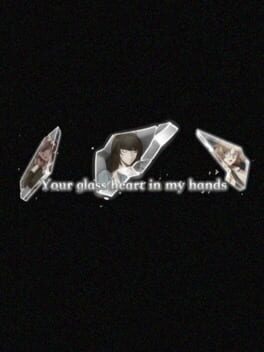 Your Glass Heart in My Hands