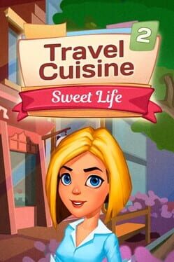 Travel Cuisine 2: Sweet Life