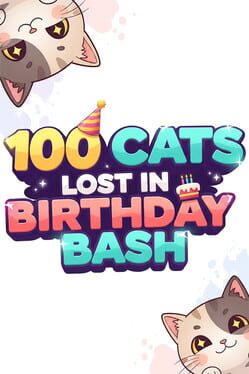 100 Cats Lost in Birthday Bash