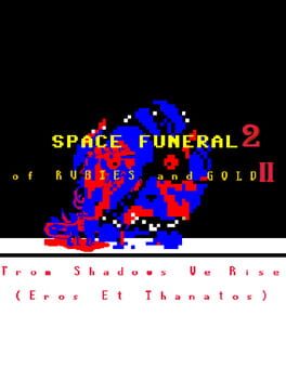 Space Funeral 2: of Rubies and Gold II - From Shadows We Rise
