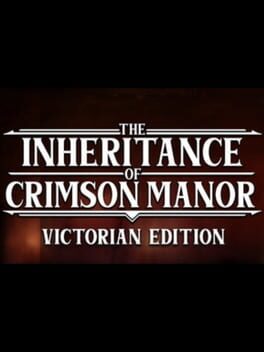 The Inheritance of Crimson Manor: Victorian Edition