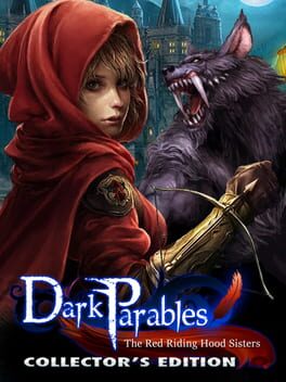 Dark Parables: The Red Riding Hood Sisters - Collector's Edition