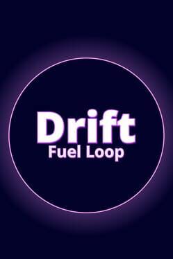 Drift Fuel Loop