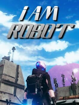 I Am Robot