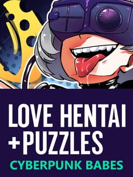 Love Hentai and Puzzles: Cyberpunk Babes