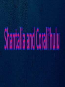 Shantalia and Corali'hulu