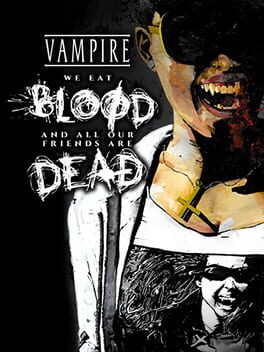 Vampire the Masquerade: We Eat Blood