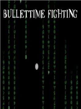Bullettime Fighting