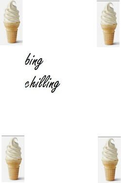 Bing Chilling