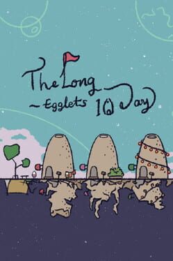 Egglets: The Long 10 Days