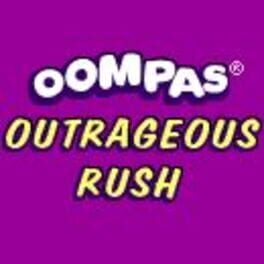 Oompas Outrageous Rush