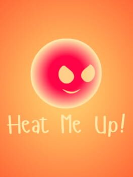 Heat Me Up!