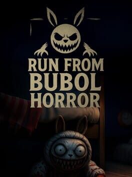 Run from Bubol Horror