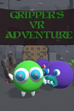 Gripper's 3D/VR Adventure