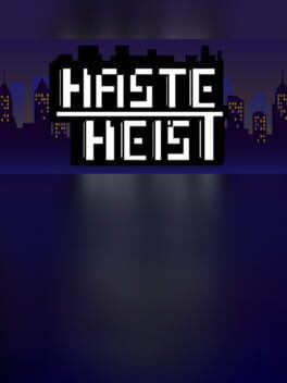 Haste Heist