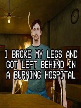 I Broke My Legs and Got Left Behind in a Burning Hospital
