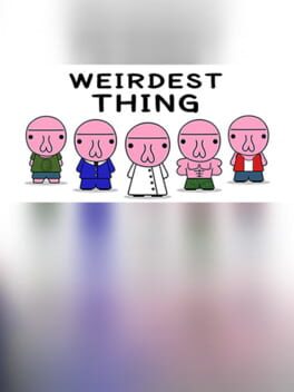 Weirdest Thing