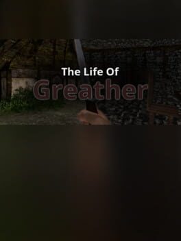 The Life of Greather